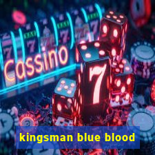 kingsman blue blood