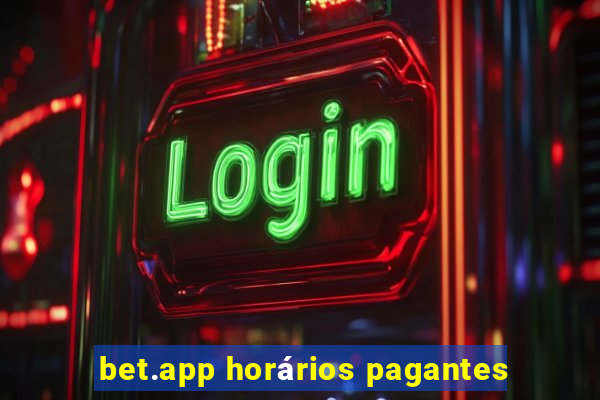 bet.app horários pagantes