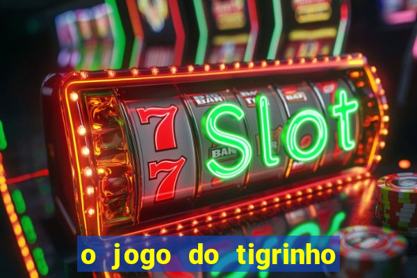 o jogo do tigrinho paga mesmo