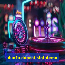 duofu duocai slot demo