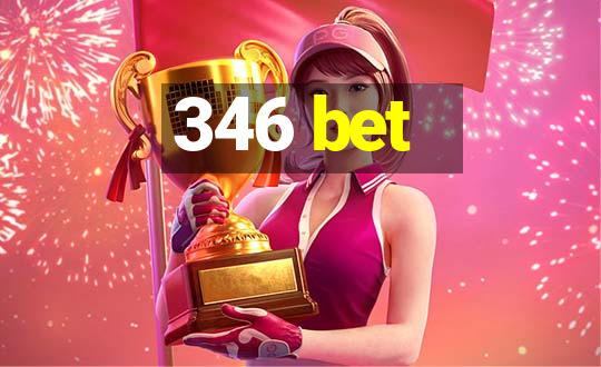 346 bet