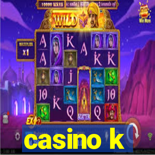 casino k