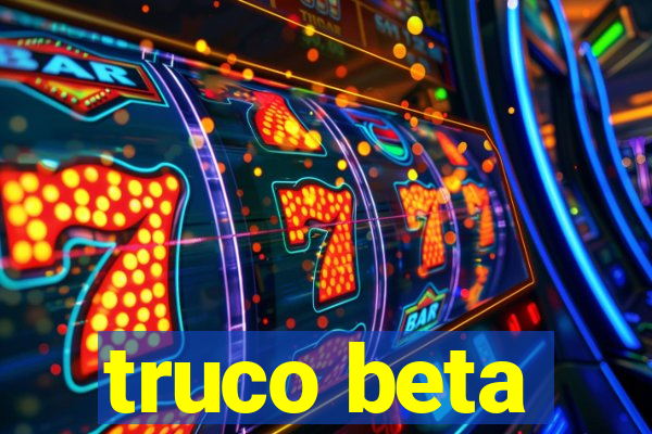 truco beta