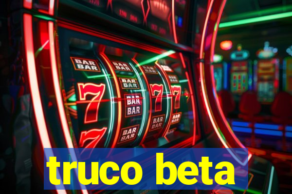 truco beta