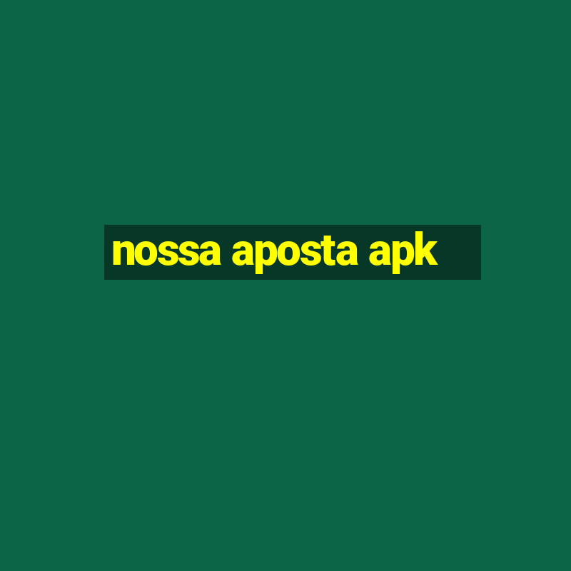 nossa aposta apk