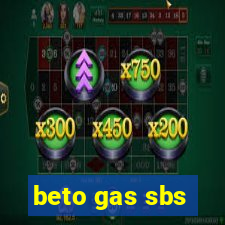 beto gas sbs