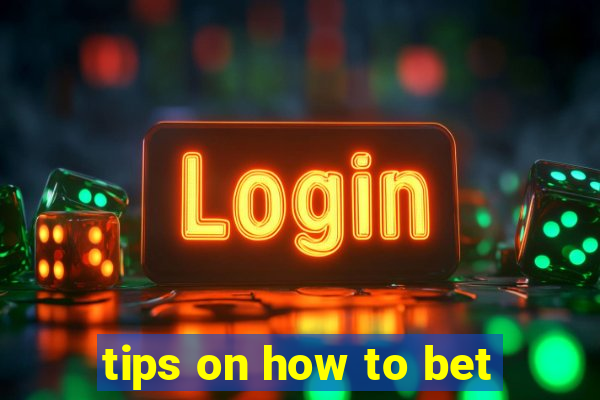 tips on how to bet