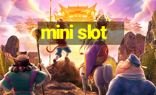 mini slot