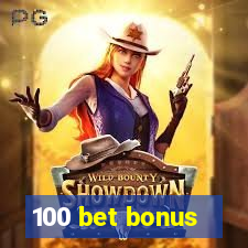 100 bet bonus