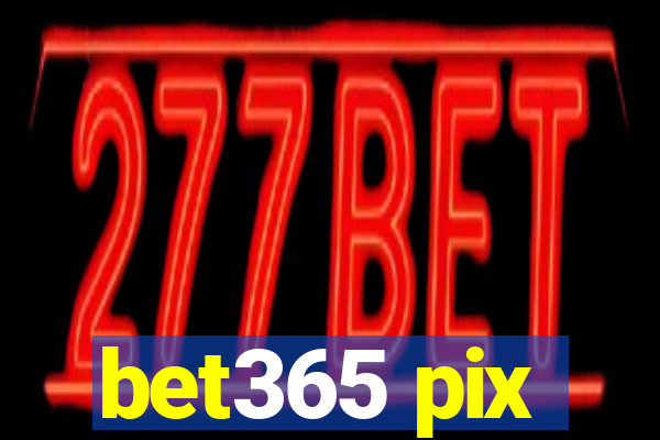 bet365 pix