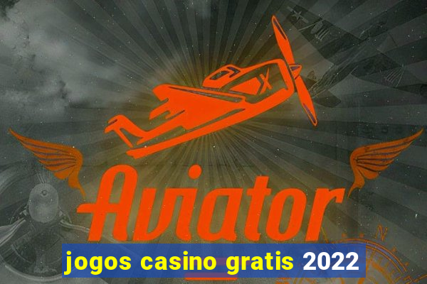 jogos casino gratis 2022