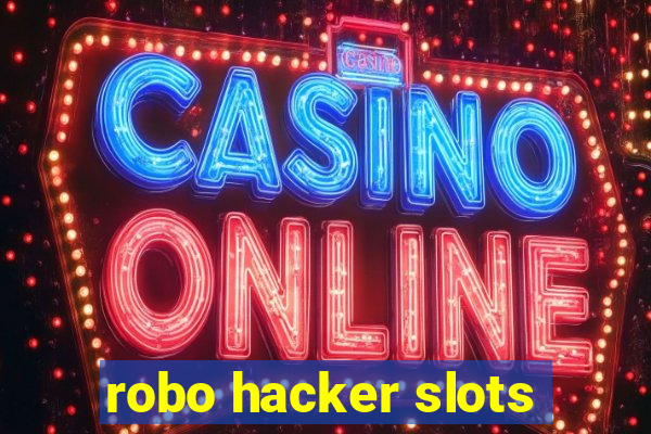 robo hacker slots