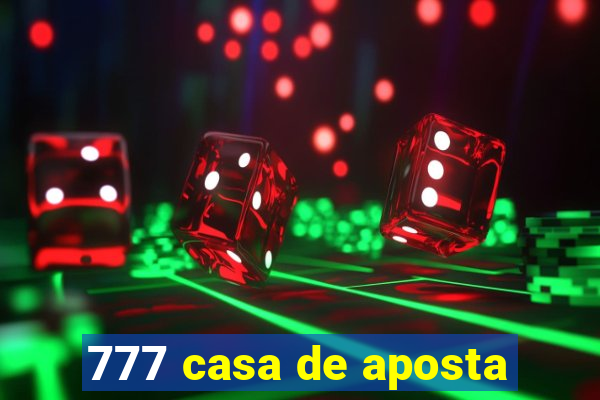 777 casa de aposta