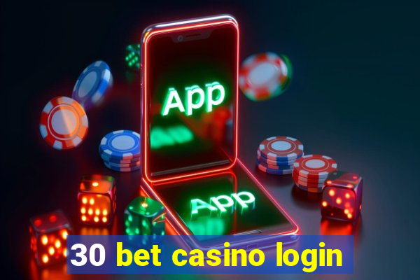 30 bet casino login