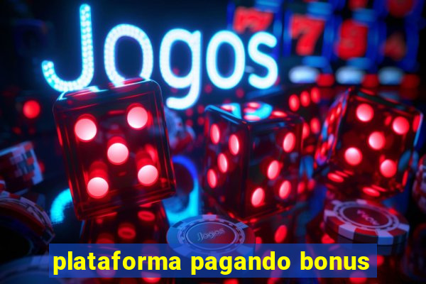 plataforma pagando bonus