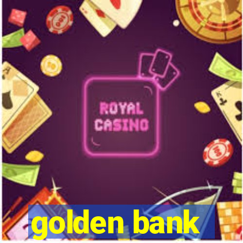 golden bank