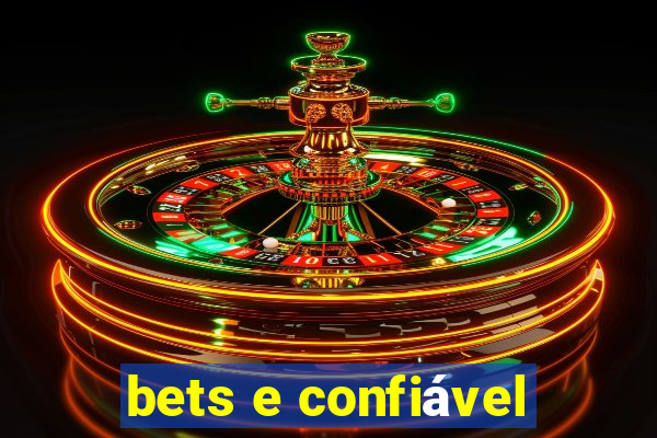 bets e confiável