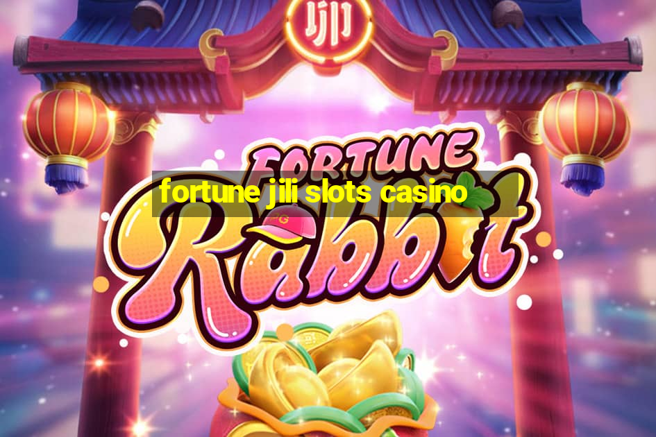 fortune jili slots casino