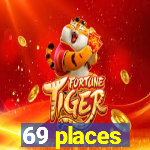 69 places