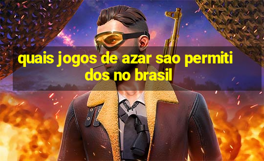 quais jogos de azar sao permitidos no brasil