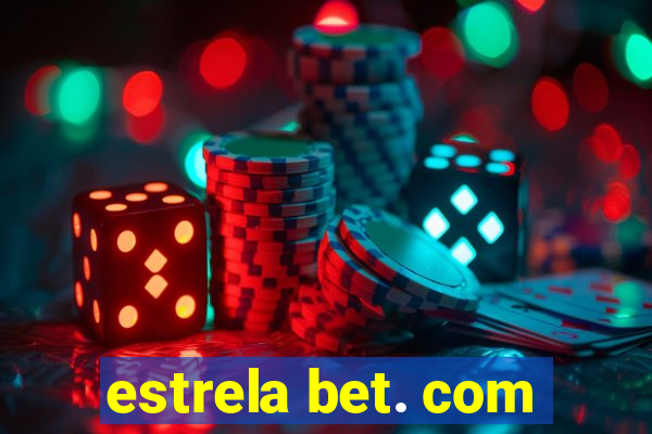 estrela bet. com