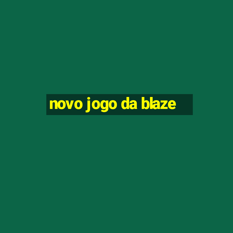 novo jogo da blaze