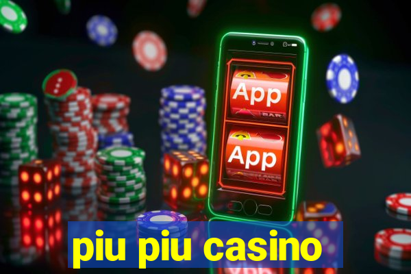 piu piu casino