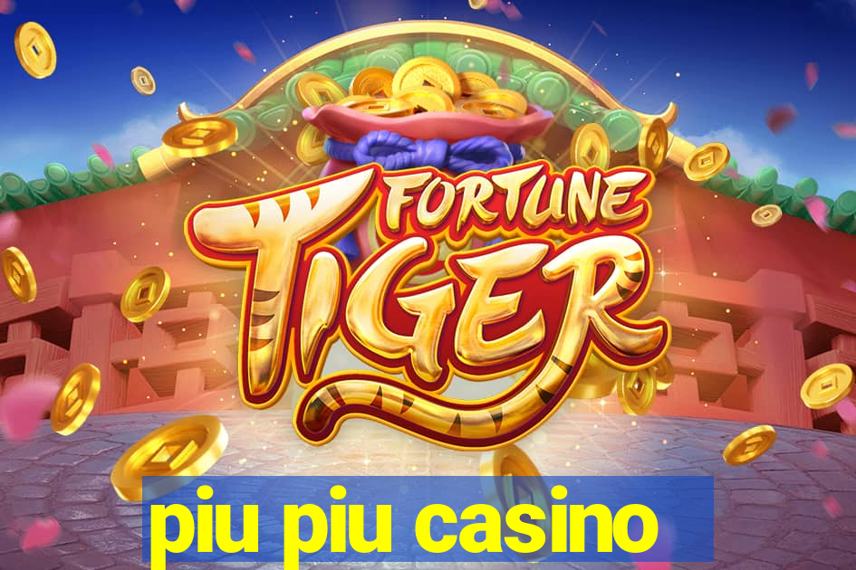 piu piu casino