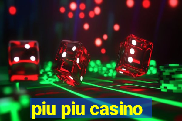 piu piu casino