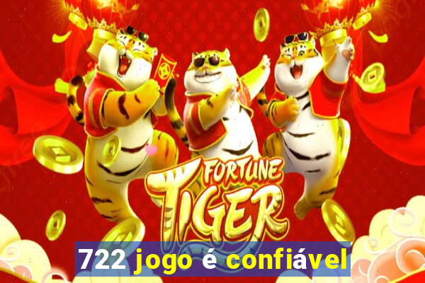 722 jogo é confiável