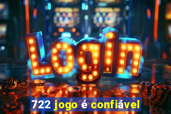 722 jogo é confiável