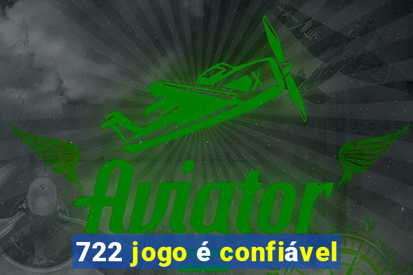 722 jogo é confiável