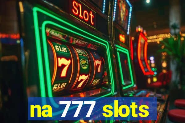 na 777 slots