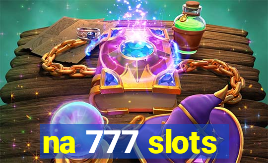 na 777 slots