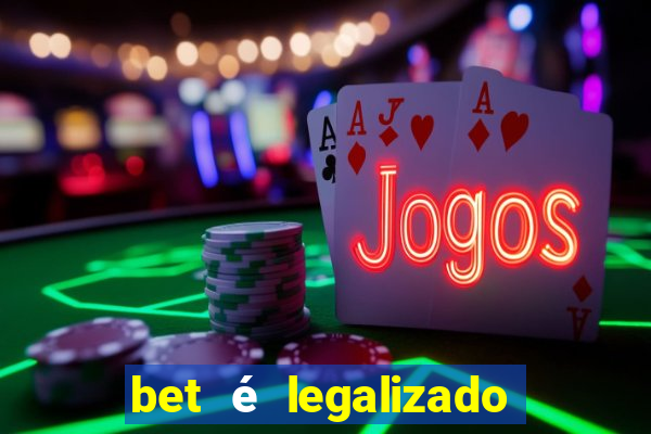 bet é legalizado no brasil