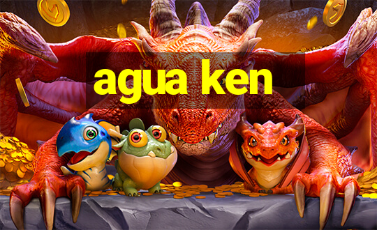 agua ken