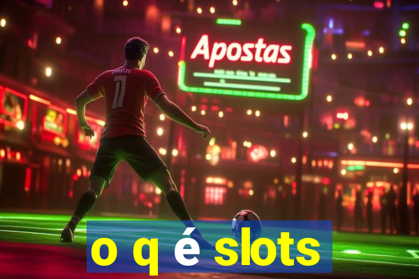 o q é slots