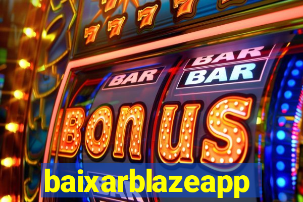 baixarblazeapp