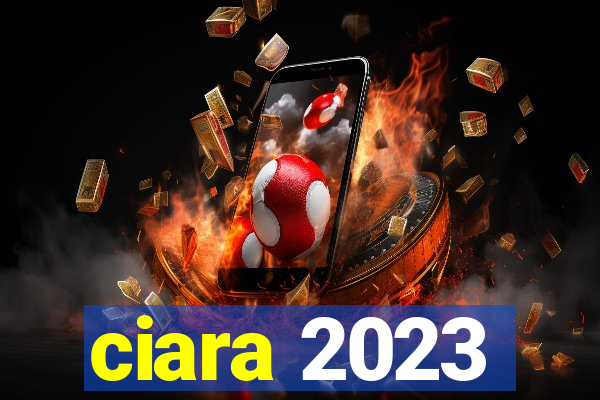 ciara 2023