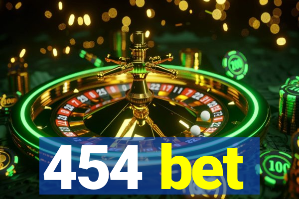 454 bet