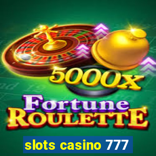 slots casino 777