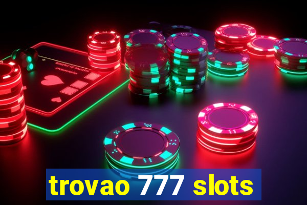 trovao 777 slots