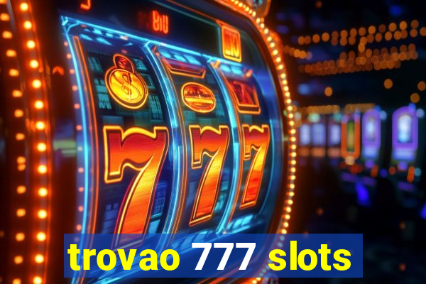 trovao 777 slots