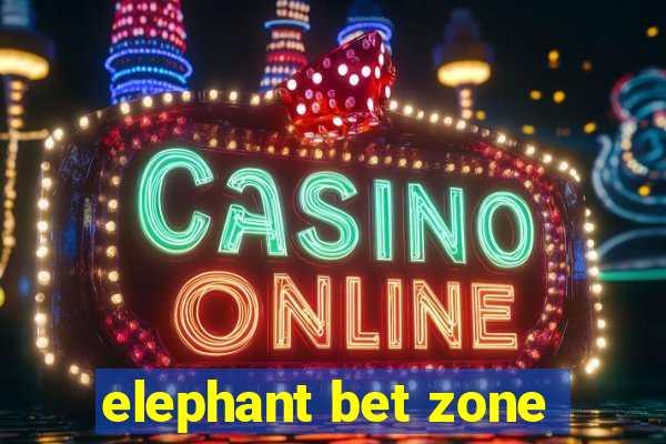 elephant bet zone