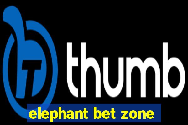 elephant bet zone