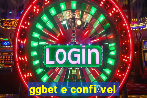 ggbet e confi谩vel