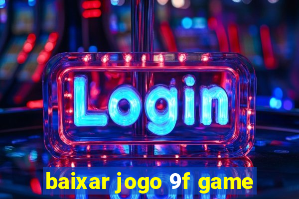 baixar jogo 9f game