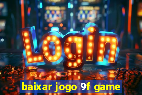 baixar jogo 9f game