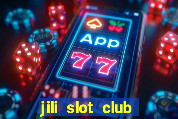 jili slot club jackpot 777