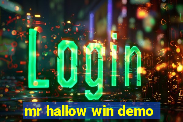 mr hallow win demo